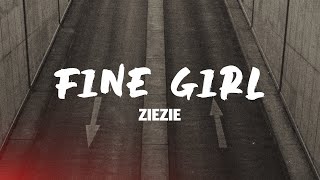 ZieZie - Fine Girl (Lyrics)
