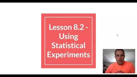 8.2 Using Statistical Experiments