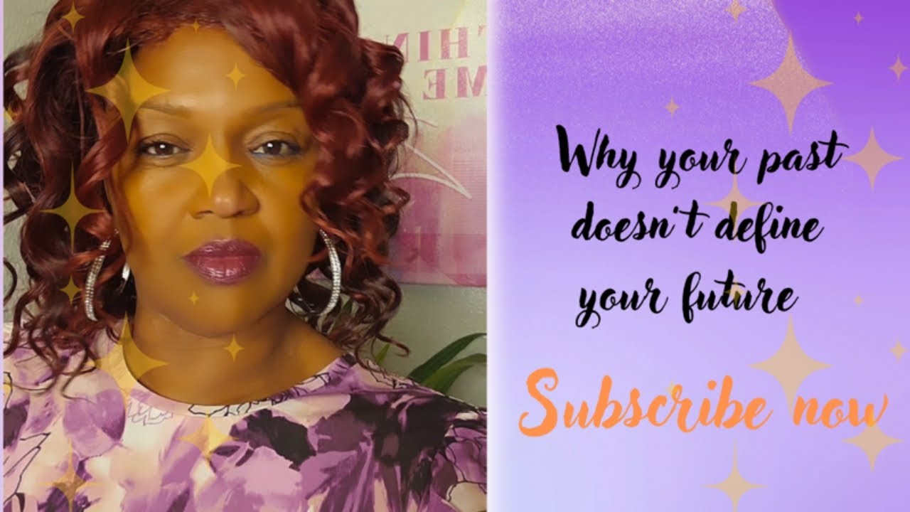 Don't Let Your Past Define Your Future - YouTube