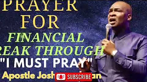 Prayers for financial breakthrough - I must pray ; by Apostle Joshua selman 