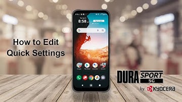 How to Edit Quick Settings – Kyocera Rugged DuraSport 5G UW Smartphone