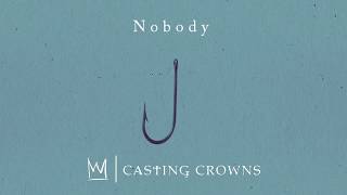 Casting Crowns - Nobody feat. Matthew West (Visualizer Video) chords