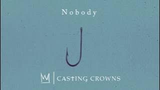 Casting Crowns - Nobody feat. Matthew West (Visualizer Video)