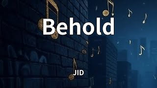 Jid  Behold s