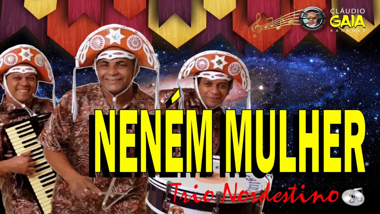 NENÉM MULHER = TRIO NORDESTINO - KARAOKÊ