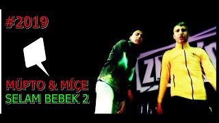 Müpto Baba & Miçe Baba ✔ Selam Bebek Mugo Ben Kelebek - - 2 - - ✔ (4K ) 2019