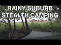 Rainy suburb stealth camping