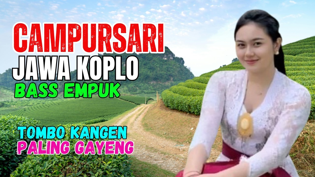 KUMPULAN CAMPURSARI DANGDUT JAWA KOPLO TOMBO KANGEN PALING GAYENG