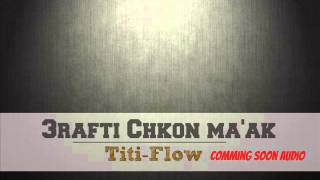 Titi Flow 3Rafti Chkun Maak Coming Soon