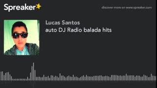 auto DJ Radio balada hits (made with Spreaker) screenshot 4