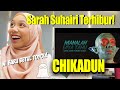 Sarah suhairi  chikadun official music reaction