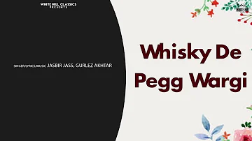 Whisky De Pegg Wargi | Jasbir Jass & Gurlez Akhtar