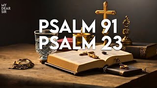 PSALM 91 and PSALM 23 | The two most powerful prayers in the Bible!!