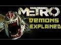 Metro 2033, Last Light and soon Exodus Demons | Morphology, Behavior, Biology, Origin, and Lore