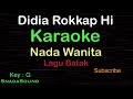 DIDIA ROKKAP HI -Lagu Batak |KARAOKE NADA WANITA​⁠ -Female-Cewek-Perempuan@ucokku