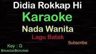 DIDIA ROKKAP HI -Lagu Batak |KARAOKE NADA WANITA​⁠ -Female-Cewek-Perempuan@ucokku