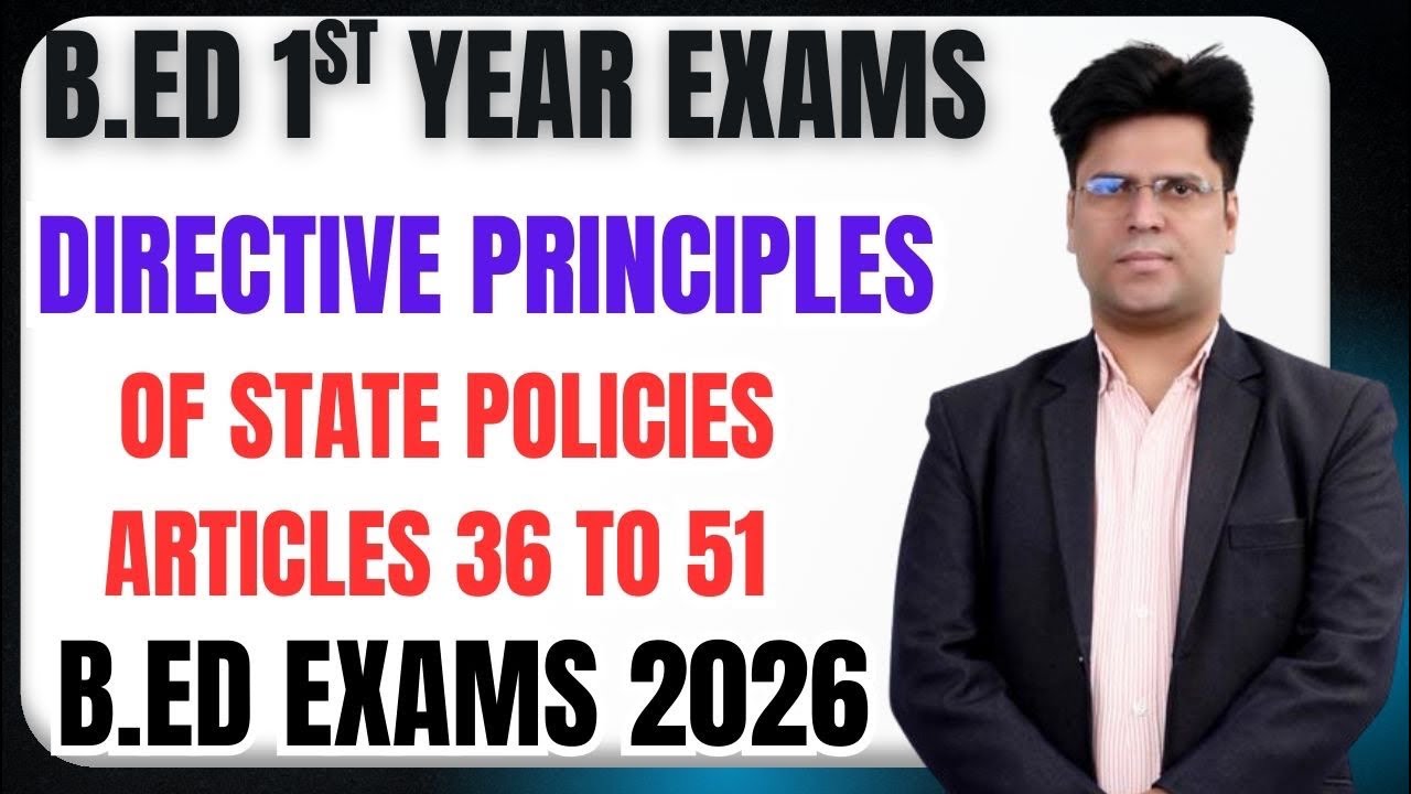 Directive Principles Of State Policies Under Articles 36 to 51 # MDU B.Ed Exams 2026 ?