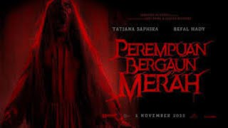 【1080P 中字】印尼最新惊悚恐怖片【红色连衣裙的女鬼 Perempuan Bergaun Merah】