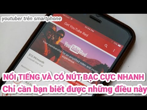 Video: Làm Thế Nào để Trở Nên Nổi Tiếng Trên Youtube