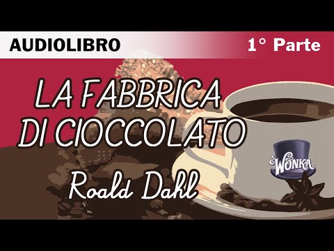 La fabbrica di cioccolato di Roald Dahl - 1/7 - Audiolibro italiano