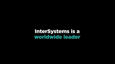 InterSystems is a Worldwide Leader