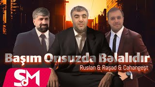 Resad Dagli & Cahangest & Ruslan - Basim Onsuzda Belalidir ( Yeni Remix 2023 ) Resimi