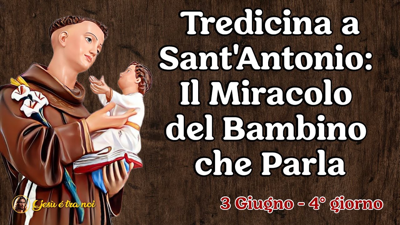 Tredicina a Sant'Antonio: Il Miracolo del Bambino che Parla. 3 Giugno