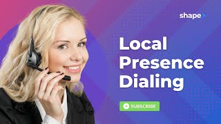 Local Presence Dialing in Shape Software CRM