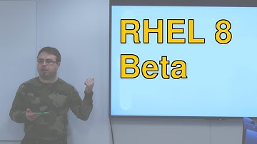 RHEL 8 Beta Impressions with Scott Sullivan