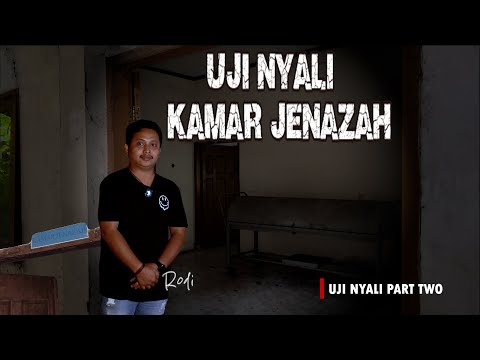 UJI NYALI KAMAR JENAZAH PART TWO - RUMAH SAKIT ANGKER