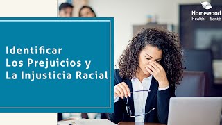 Identificar los prejuicios y la injusticia racial