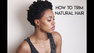 HOW TO TRIM YOUR NATURAL HAIR YOURSELF & NOT MESS UP!