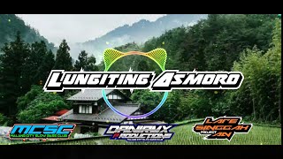 DJ Lungiting Asmoro - REMIX SLOW FULL BASS BOOTLEG by.daniRMX | LARE SINGGAHAN PROJECT.