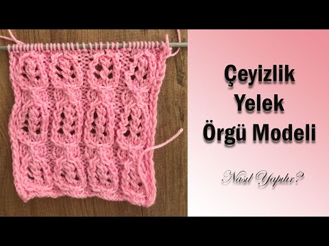 Aşkın Yolu Örgü Modeli | Ajurlu Çeyizlik Yelek - Merserize Kazak Örneği | Knitting Pattern