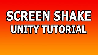 Screen Shake - Easy Unity Tutorial