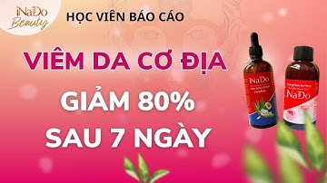Giảm 80% VIÊM DA CƠ ĐỊA Lâu Năm Sau 7 ngày - Nguyễn Ngọc Anh iNaDo Beauty