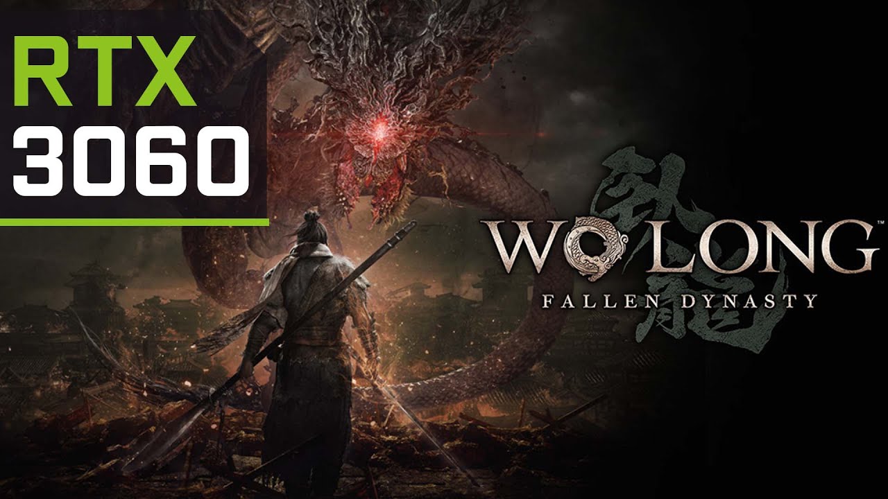 Wo Long: Fallen Dynasty - RTX 3060 | 1080p.