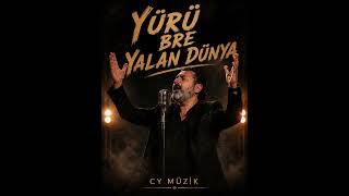 Yürü Bre Yalan Dünya Üzik Ürkü
