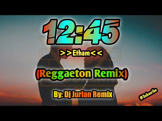 12:45 (Reggaeton Remix) | DjJurlan Remix | New Tiktok Trend | New Tiktok Dance | #trending class=