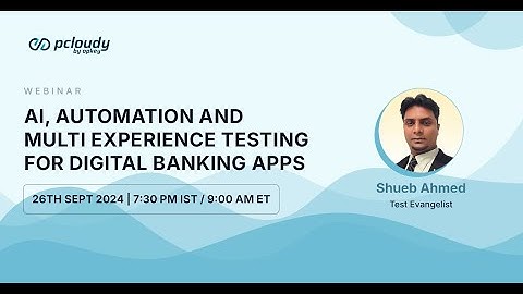 AI, Automation and Multi Experience Testing for Digital Banking Apps