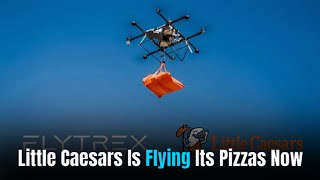 Little Caesars’ new drone delivers pizza in under 5 minutes