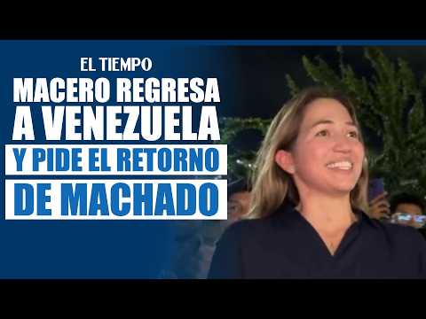 Claudia Macero arrives in Venezuela and calls for Machado's return | EL TIEMPO