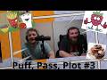 Puff, Pass and Plot, part 3: ep19