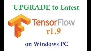 Latest TensorFlow Release 1.9 is OUT! Let's UPGRADE
