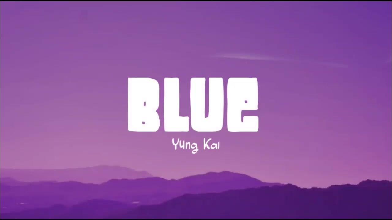 Yung kai blue lirik lagu youtube