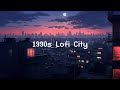 1990s Lofi City 💜 Lofi Hip Hop Radio 📻 Lofi Music | Chill Beats To Relax / Study To