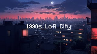 1990s Lofi City 💜 Lofi Hip Hop Radio 📻 Lofi Music | Chill Beats To Relax / Study To