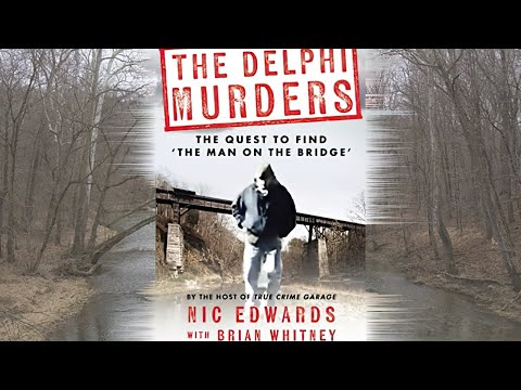 The Delphi Murders ft Nic Edwards from True Crime Garage