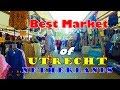 Best Market of Utrecht ll Vlog ll Netherlands