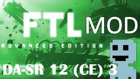 TF : FTL Mods 3 : DA-SR 12 (CE) 3
